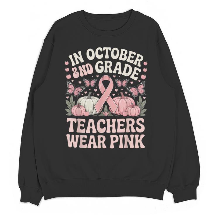 In October 2nd Grade Teachers Wear Pink Ribbon Breast Cancer Unisex Sweatshirt