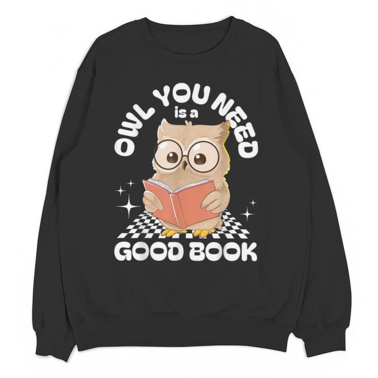 Owl You Need Is A Good Book Teacher Librarian Reading Unisex Sweatshirt