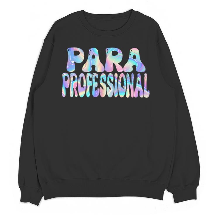 Paraprofessional Groovy Back To School Cute Teachers Women Unisex Sweatshirt