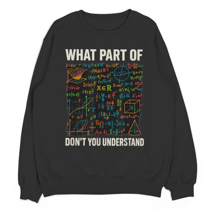 What Part Of Don't You Understand Math Teacher Unisex Sweatshirt