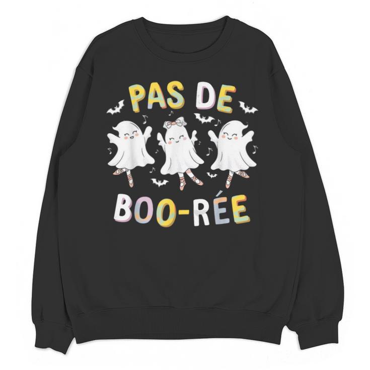 Pas De BOO-Rée Ghost Ballet Dancer Halloween Dance Teacher Unisex Sweatshirt