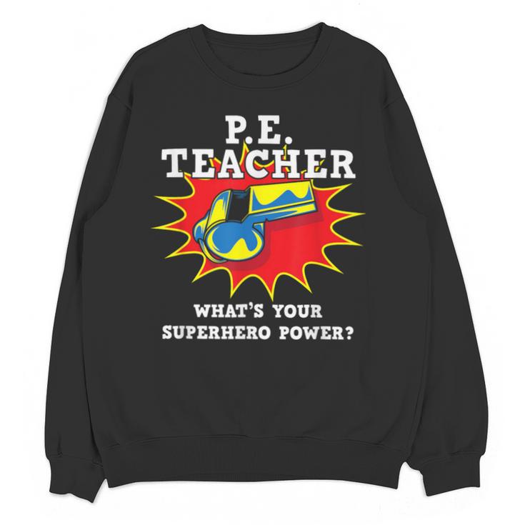 PE Physical Education Teacher Superhero Power School Unisex Sweatshirt