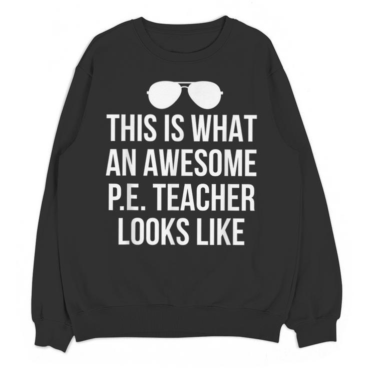 PE Teacher Sunglasses What Awesome Looks Like Unisex Sweatshirt