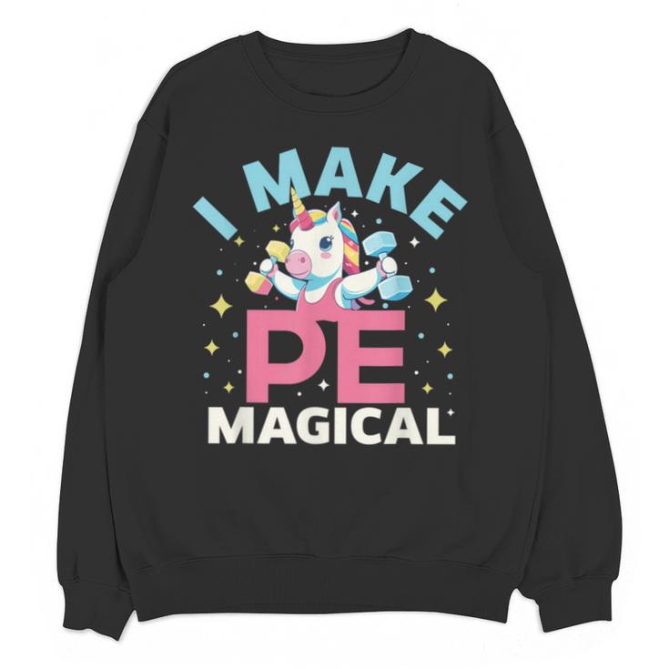 PE Teacher Unicorn I Make PE Magical Unisex Sweatshirt