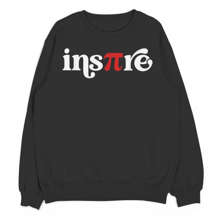 Pi Day Inspire 314 Symbol Math Teacher Science Mathematics Unisex Sweatshirt