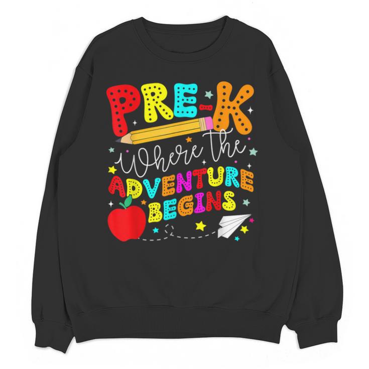 Pre-k Where The Adventure Begins First Day Of Prek Teacher Unisex Sweatshirt