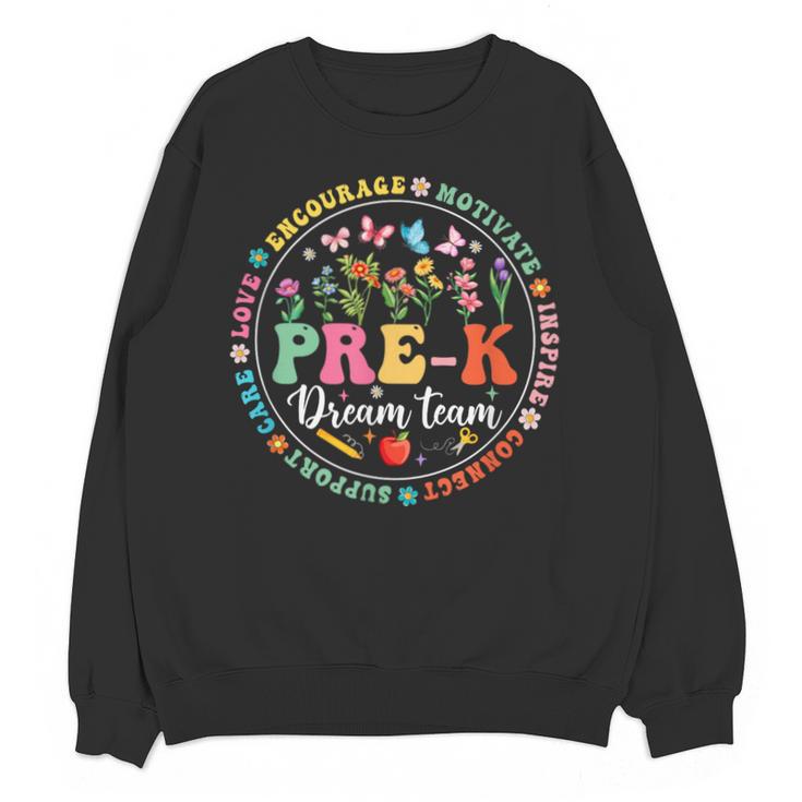Pre-K Dream Team Back To School Teacher Flower Unisex Sweatshirt