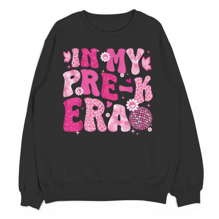 In My Pre-K Era Teachers Women Back To School Kids Girls Unisex Sweatshirt