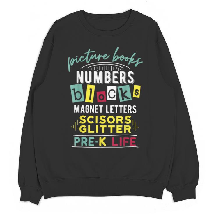 Pre-K Life Preschool Teacher Tees Men Women T-Shirt Unisex Sweatshirt