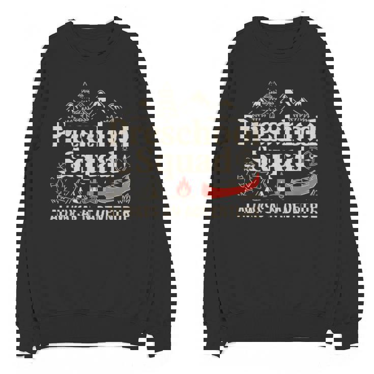 Pre-K Squad Adventure Camping Preschool Teacher Boy Girl Kid Unisex Sweatshirt