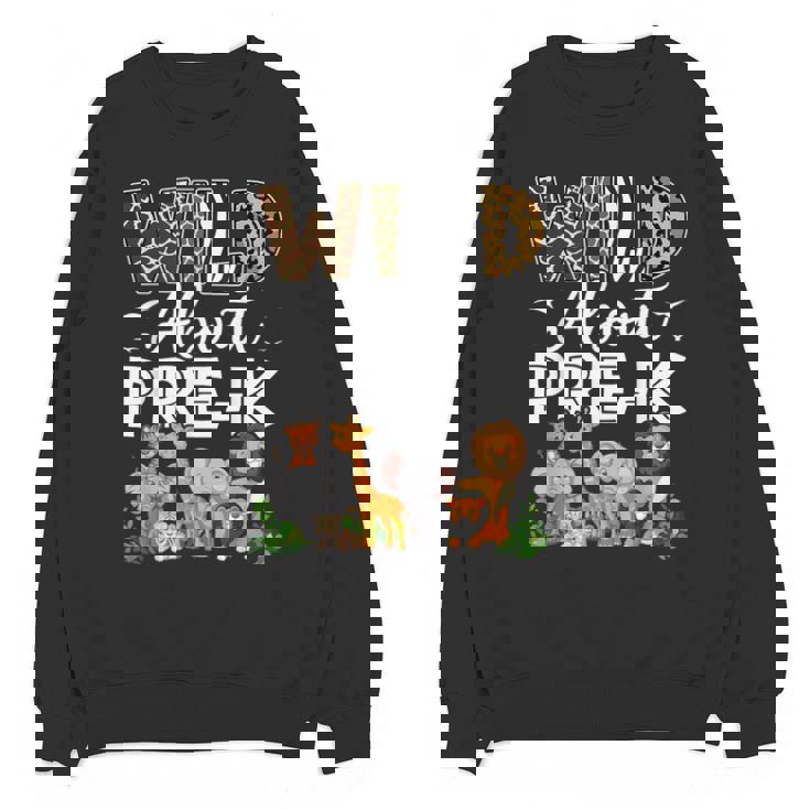 Pre-k Teacher Kids Back To School Wild About Pre-k Unisex Sweatshirt