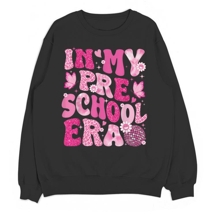 In My Preschool Era Teachers Women Back To School Kids Girls Unisex Sweatshirt