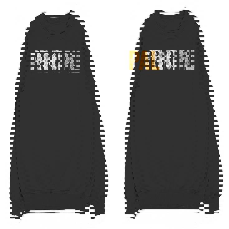 Principal School Teacher Friend Men Women Unisex Sweatshirt