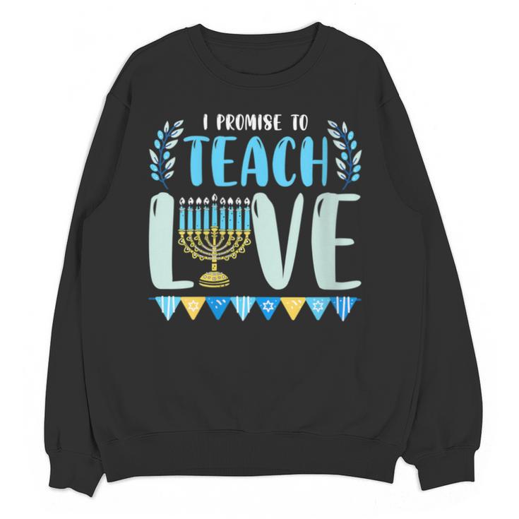 I Promise To Teach Love Hanukkah Chanukah Jewish Teacher Unisex Sweatshirt