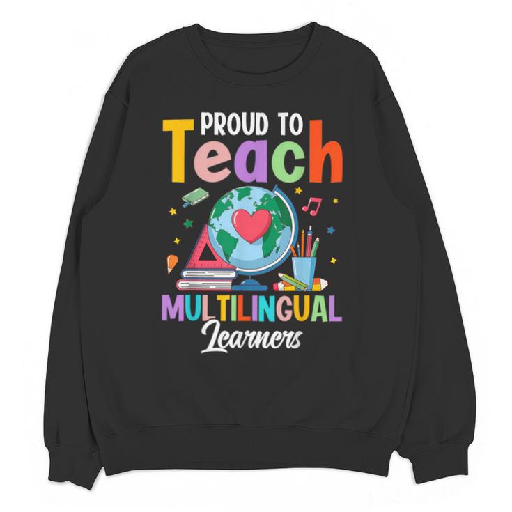 Proud To Teach Multilingual Learner ESL English Teacher Unisex Sweatshirt