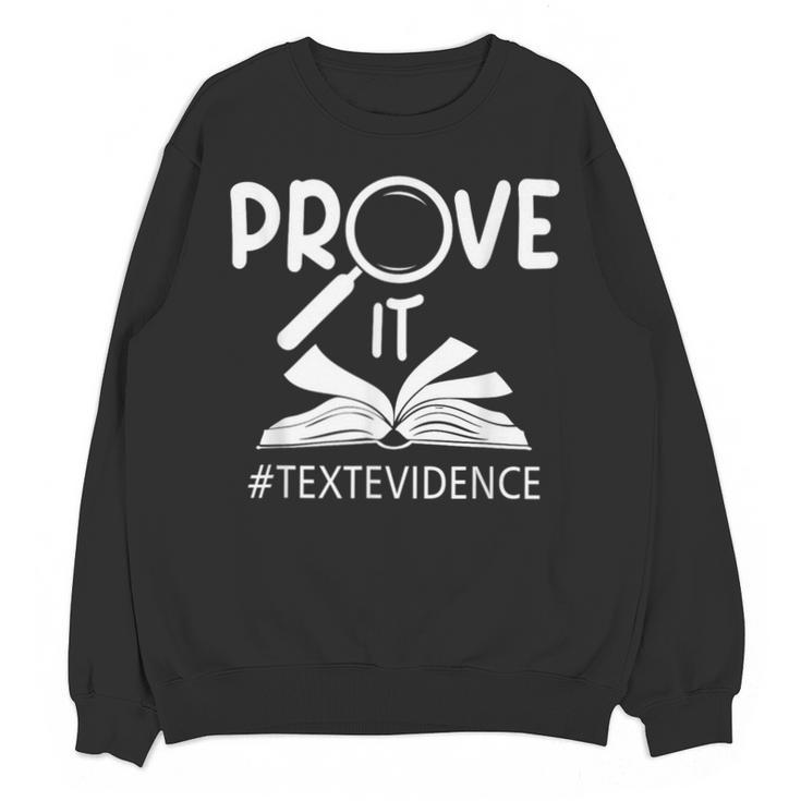 Prove It Text Evidences Reading Teacher First Day Of School Unisex Sweatshirt