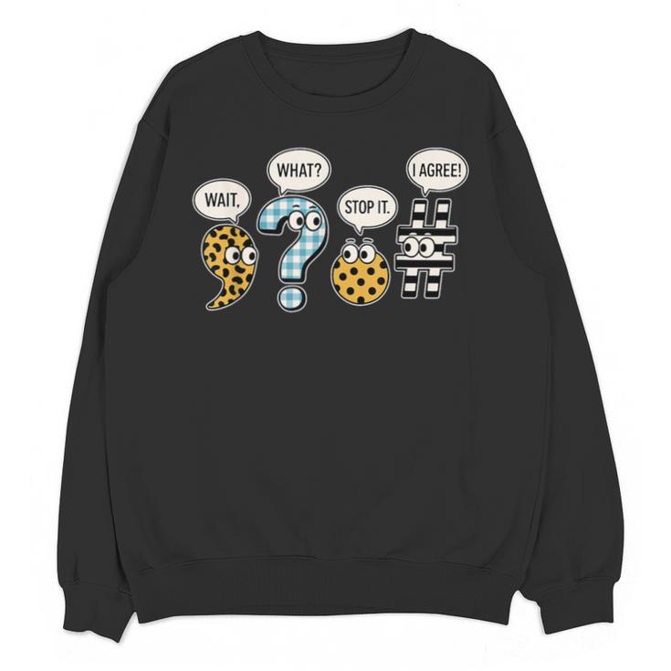 Punctuation English Grammar Teacher Back To School Unisex Sweatshirt