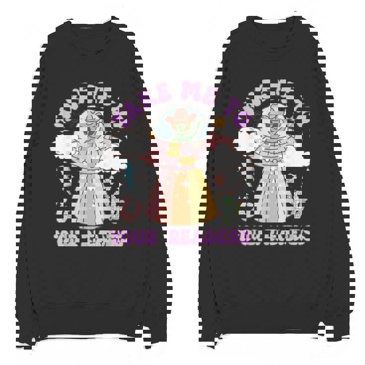 Take Me To Your Readers Alien Teacher Halloween Literacy Unisex Sweatshirt