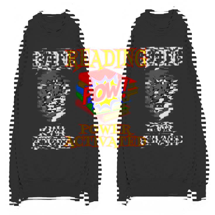 Reading Super Power Activated Superhero Teacher Or Student Men Women Girls Kids Unisex Sweatshirt