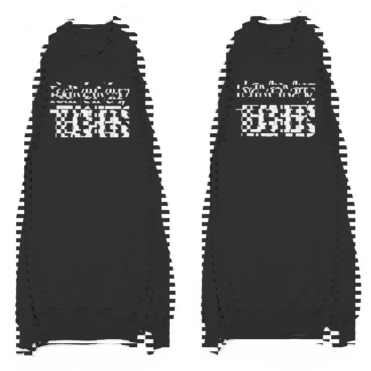 Real Men Marry Teachers Unisex Sweatshirt