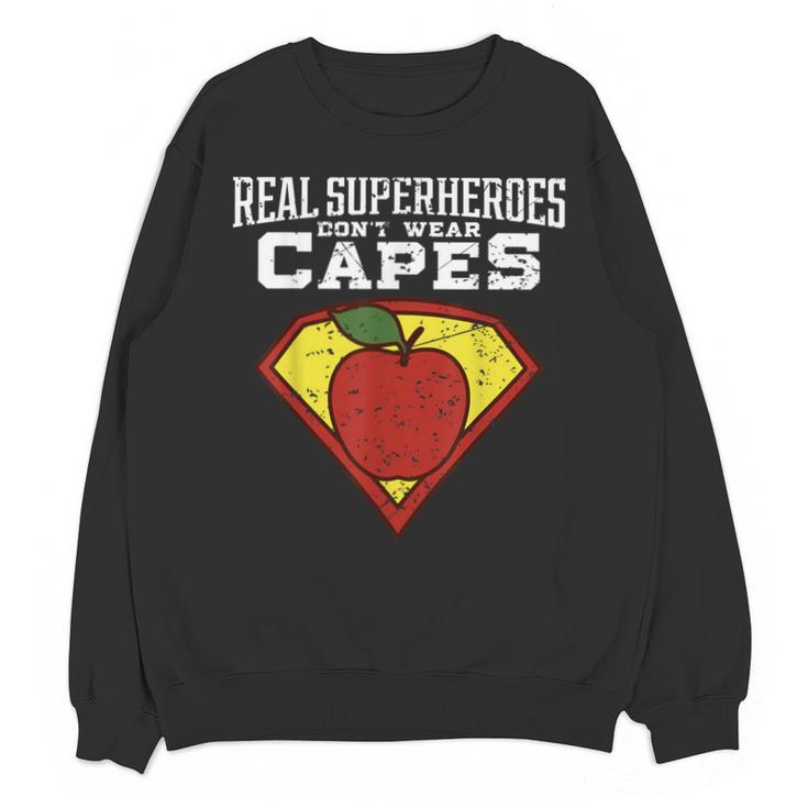 Real Superheroes Don't Wear Capes Teacher Shirt Teaching Te Unisex Sweatshirt