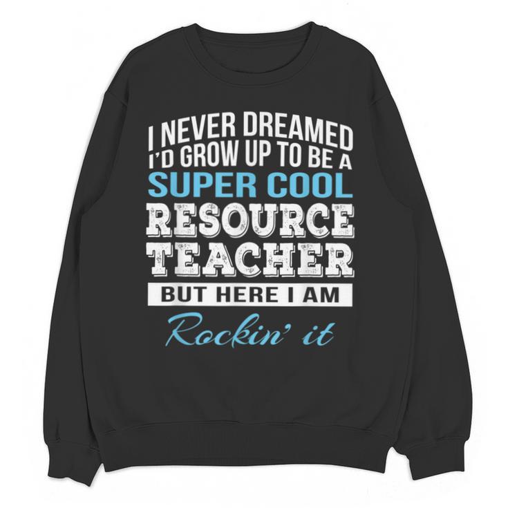 Resource Teacher Tshirt Men Women Unisex Sweatshirt