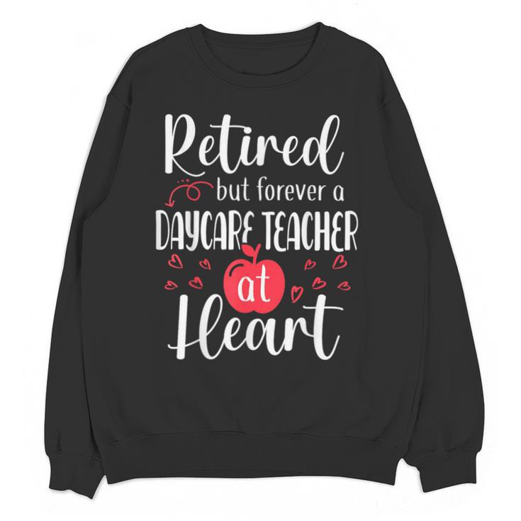 Retired Daycare Teacher Retirement For Daycare Teacher Unisex Sweatshirt