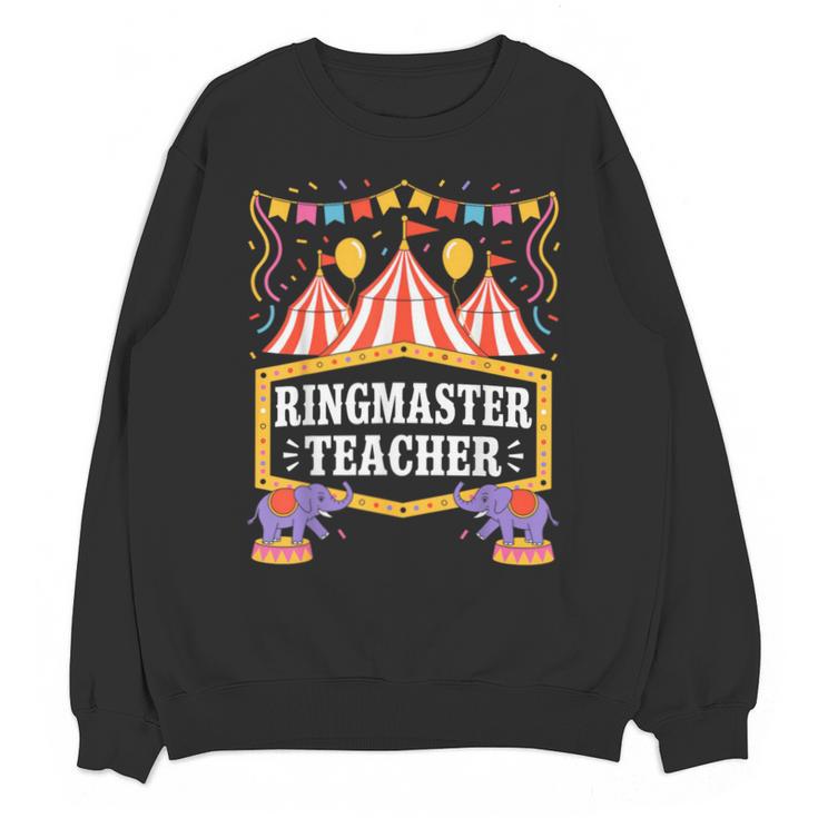 Ringmaster Teacher Circus Party Ringmaster Carnival Unisex Sweatshirt