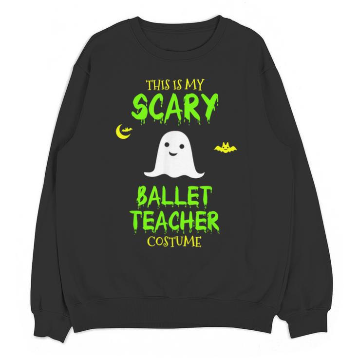 Scary Ballet Teacher Costume Halloween Lazy Easy Unisex Sweatshirt