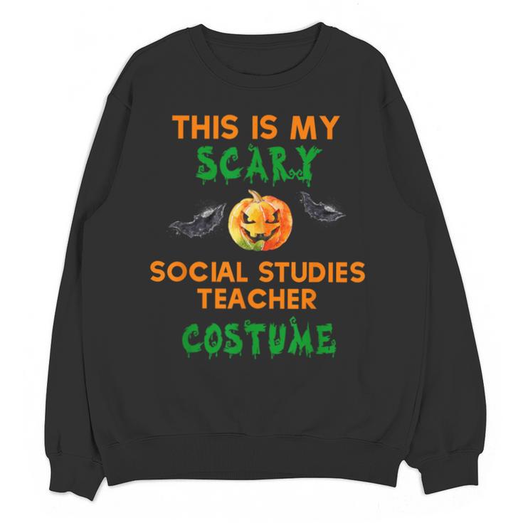 My Scary Social Studies Teacher Costume Halloween Men Women Unisex Sweatshirt