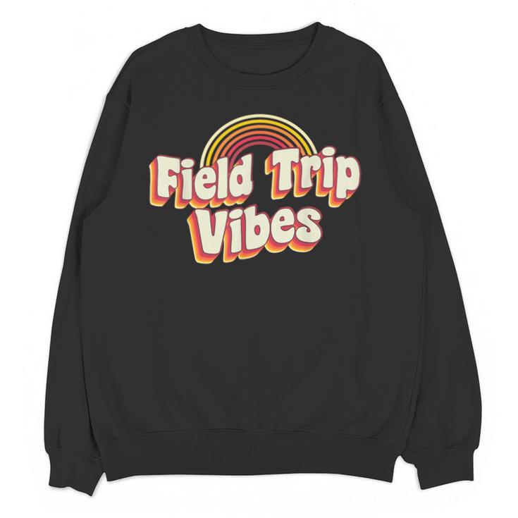 School Bus Trip Vibes Students Teachers Students Field Trip For Men Women Kids Unisex Sweatshirt