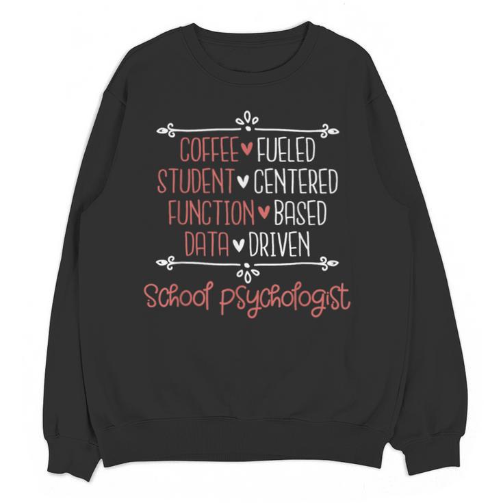 School Psychologist Coffee Student Teacher Psychology Men Women Unisex Sweatshirt