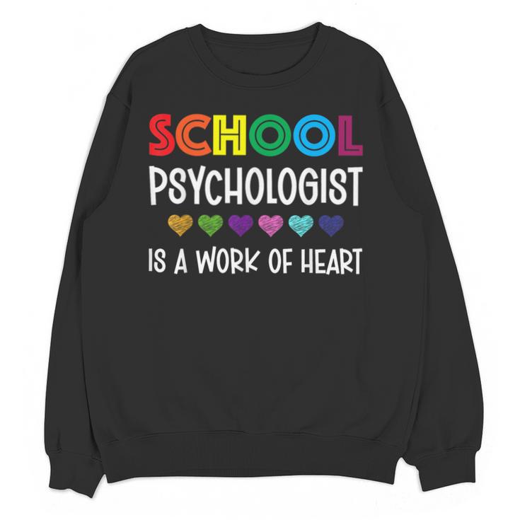 School Psychologist Is a Work Of Heart Teacher LSSP Doctor Unisex Sweatshirt