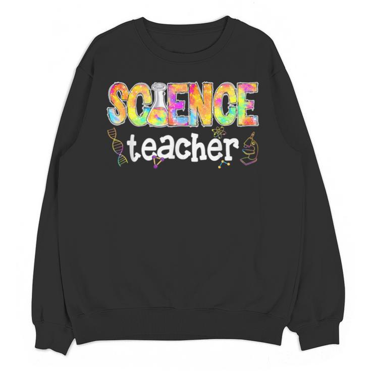 Science Teacher Tie Dye Science Teaching Back To School Unisex Sweatshirt
