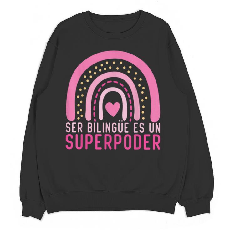 Ser Bilingue Es Un Superpoder Spanish Teacher Esl Teacher Unisex Sweatshirt
