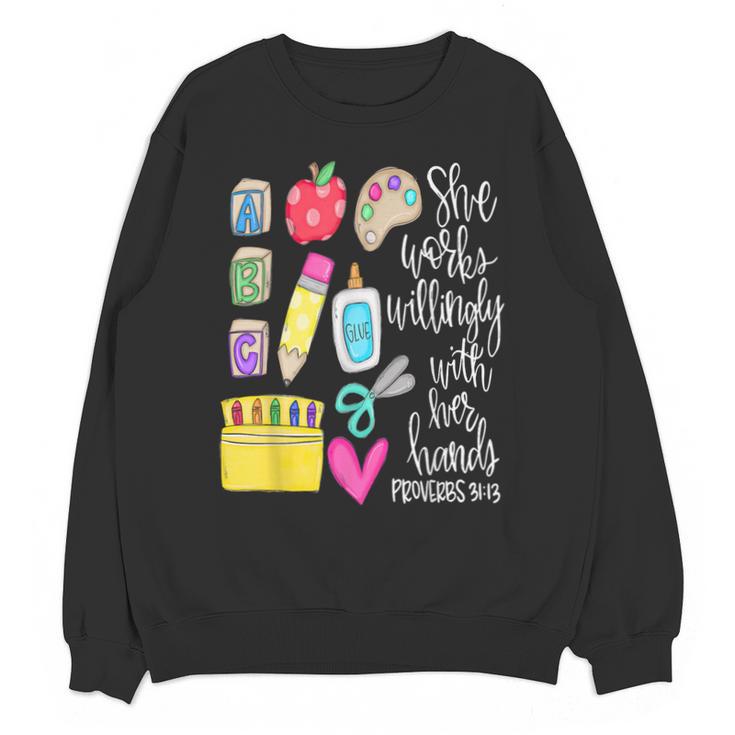 She Works Willingly With Her Hands Proverbs Daycare Teacher Men Women Unisex Sweatshirt