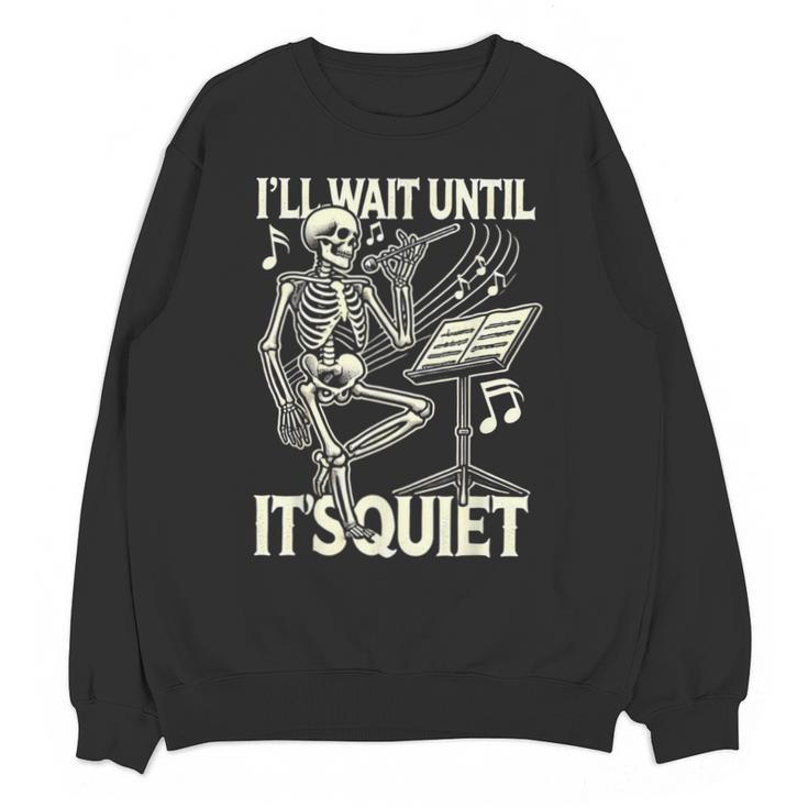 Skeleton Music Teacher I'Ll Wait Until It's Quiet Unisex Sweatshirt