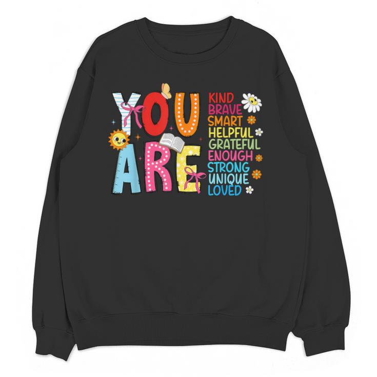 You Are Smart Brave Strong Kind Loved Motivation Teacher Kid Unisex Sweatshirt