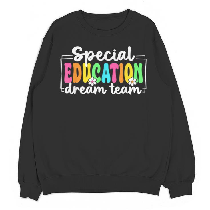Special Education Dream Team Back To School SPED Teacher Unisex Sweatshirt
