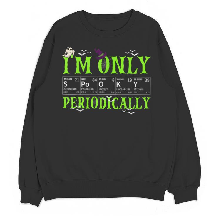 Only Spooky Periodically Halloween Chemistry Teacher Men Women Unisex Sweatshirt