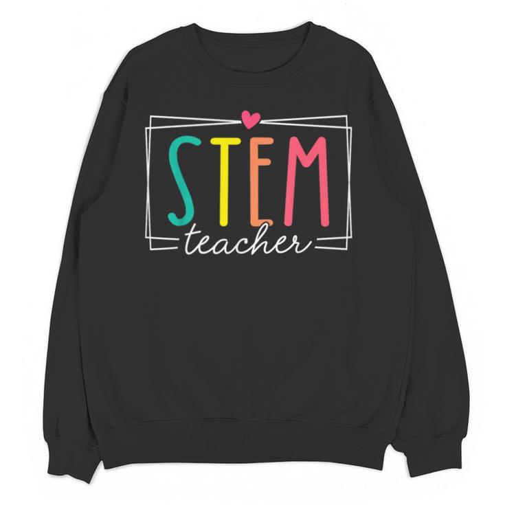STEM Teacher Science Appreciation Women Back To School Unisex Sweatshirt
