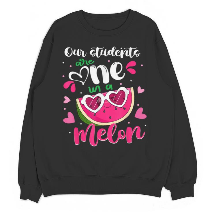 Our Students Are One In A Melon Teacher Watermelon Summer Unisex Sweatshirt