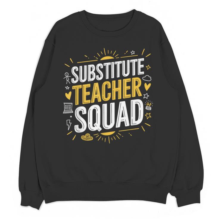 Substitute Teacher Squad Sub Teacher Substitute Teaching Unisex Sweatshirt