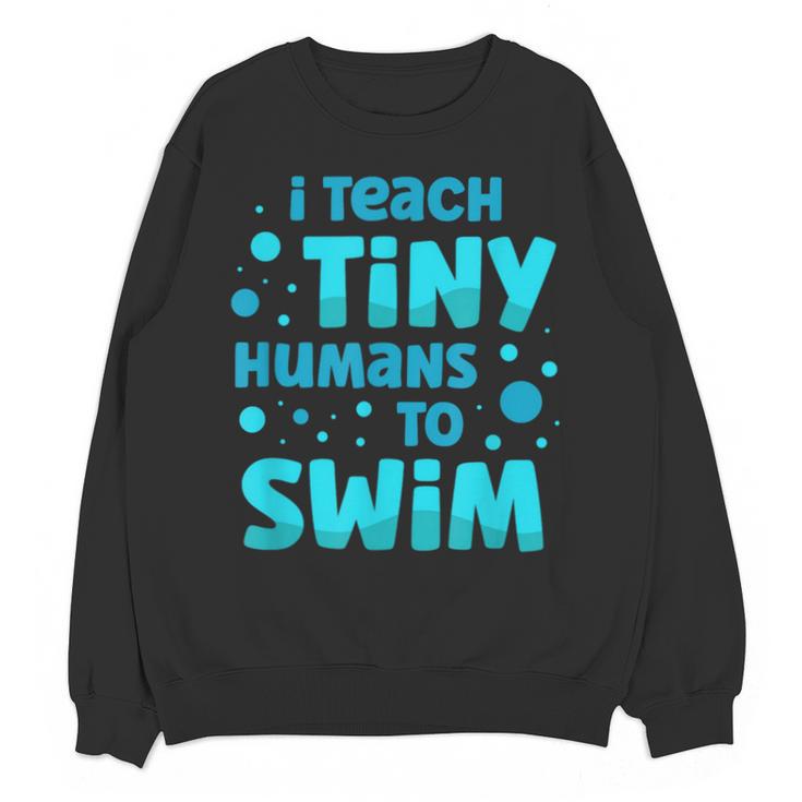 Swimming Teacher I Teach Tiny Humans To Swim Swim Instructor Unisex Sweatshirt