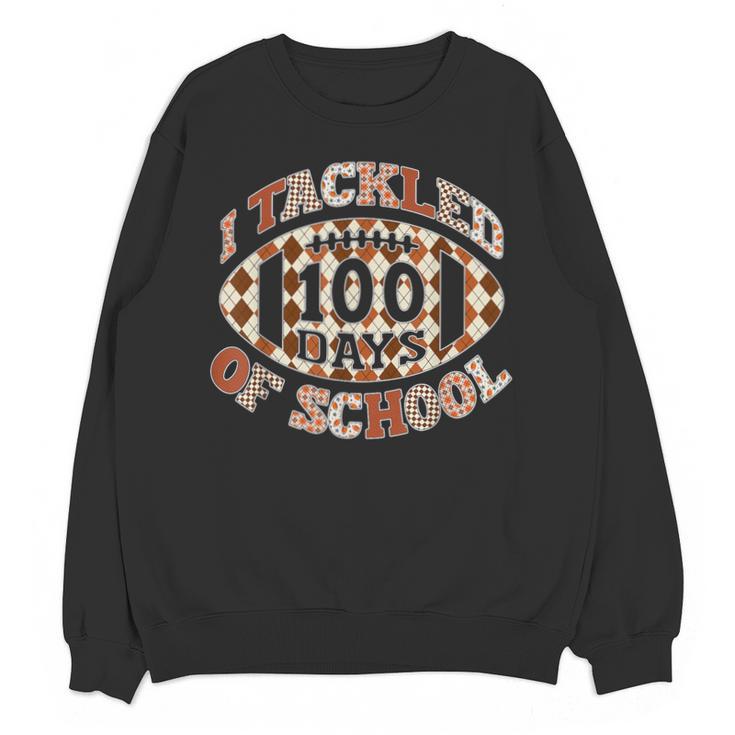 I Tackled 100 Days Of School Football Boys Girls Teachers Unisex Sweatshirt