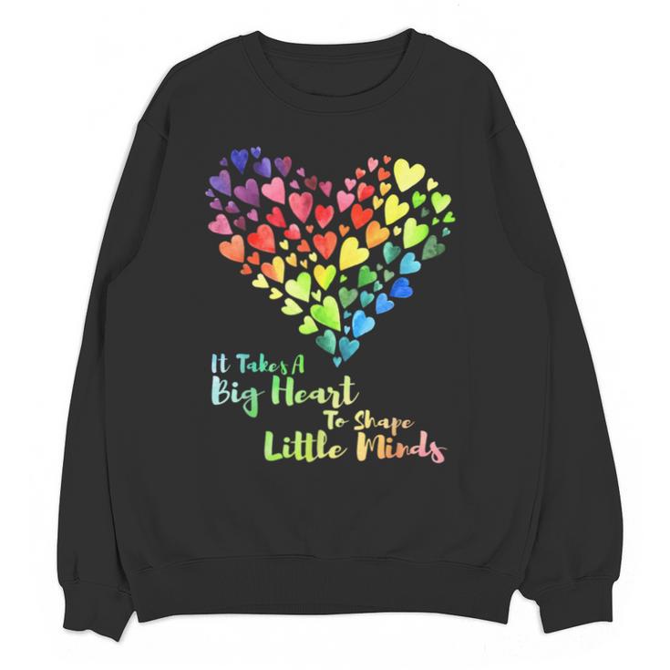 It Takes A Big Heart To Shape Little Minds Teacher Student Men Women Kids Unisex Sweatshirt