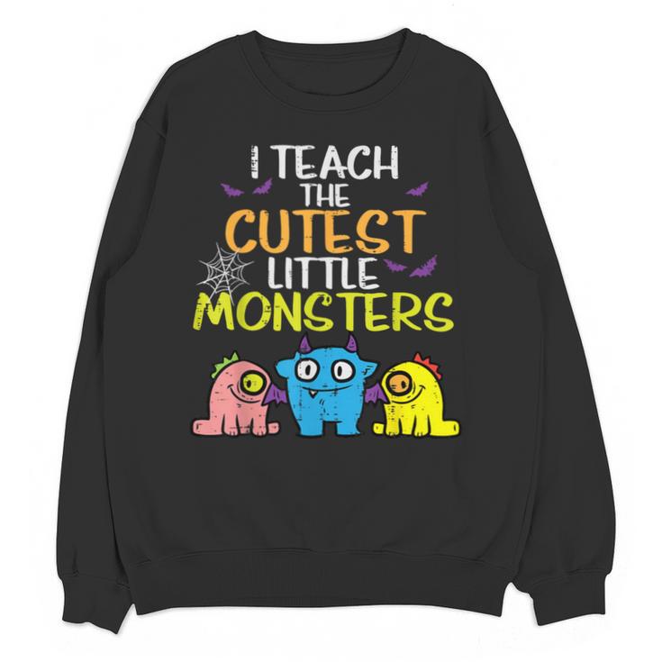I Teach Cutest Little Monsters Halloween Teacher Men Women Unisex Sweatshirt