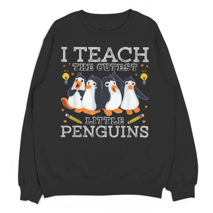 I Teach The Cutest Little Penguins Cute School Teacher Tee Unisex Sweatshirt