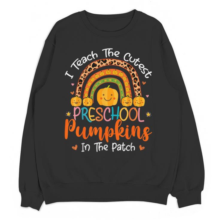 I Teach The Cutest Preschool Pumpkin Teacher Halloween For Men Women Kids Unisex Sweatshirt