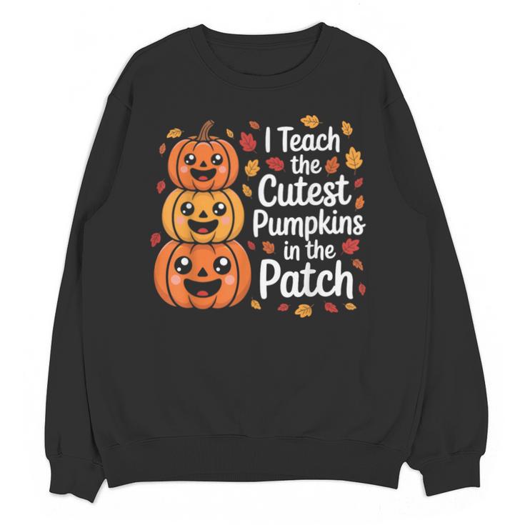 i Teach The Cutest Pumpkins In The Patch Teacher Halloween Unisex Sweatshirt